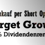 Aktienkauf per Short Option: Target Group mit 4,3 % Dividendenrendite